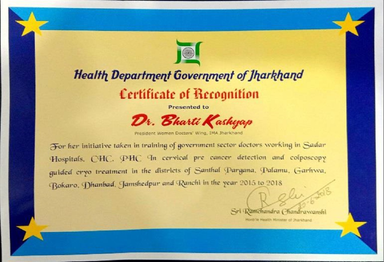 Dr. Bharti Kashyap:Certificate of recognition from Health Dept. GOVT. of Jharkhand for cervical cancer